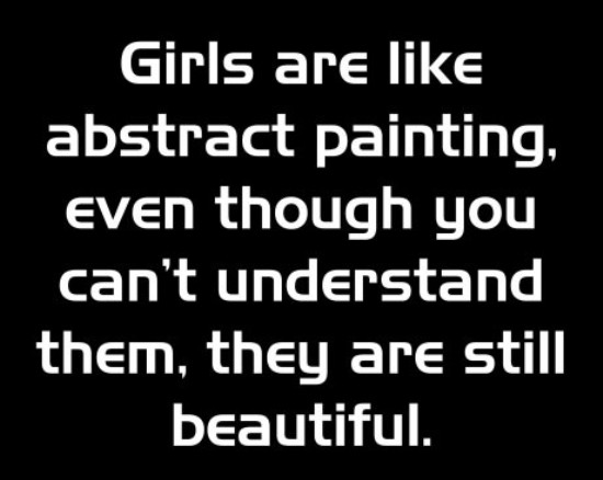 Girls Are Like Abstract Paintings