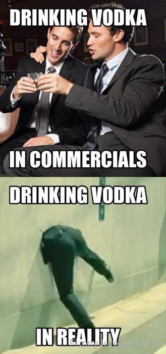 Drinking Vodka In Reality Funny Image