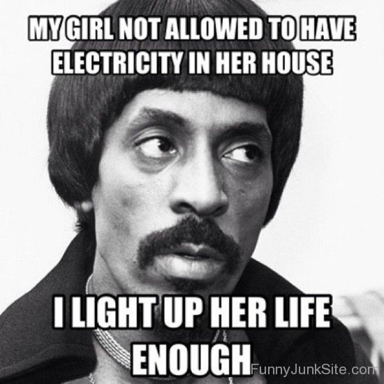 My Girl Not Allowed To Have Electricity In Her House