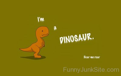 I Am A Dinosaur