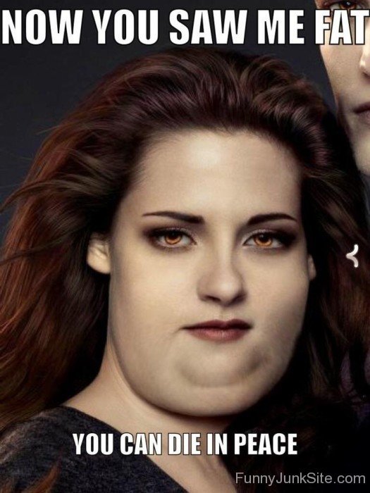 Fatty Kristen Stewart