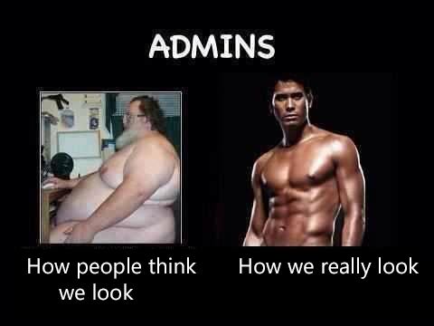 Admins How We Really Look Like
