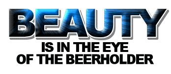 Beauty Is In The Eye Of The Beer Holder