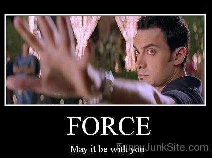 Force May It Be With You