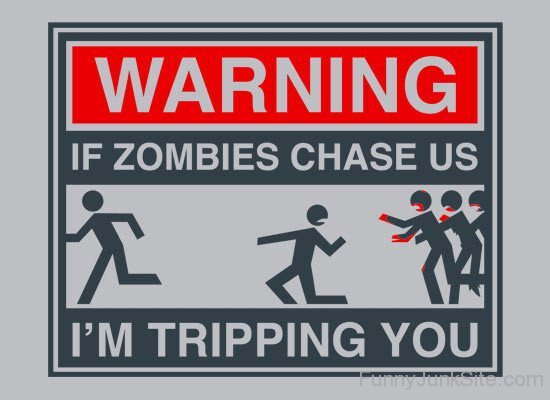 Warning If Zombies Chase You