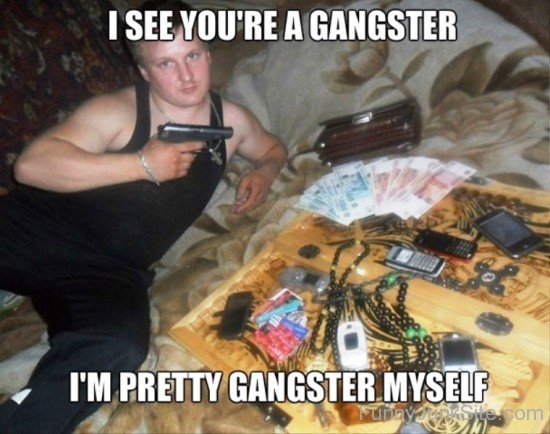 I See You're A Gangster-wm429