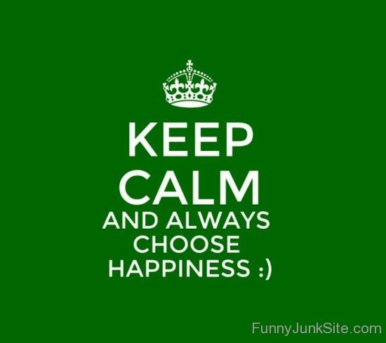 Keep Calm And Always Choose Happiness-bt913