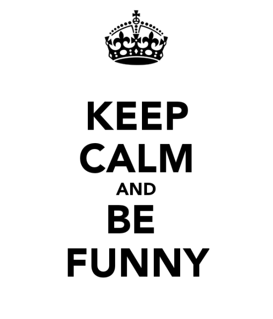 Keep Calm And Be Funny-bt915