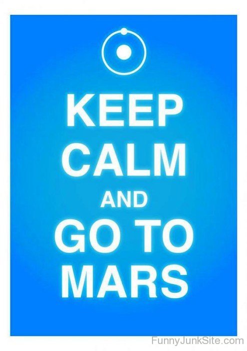 Keep Calm And Go To Mars-bt926