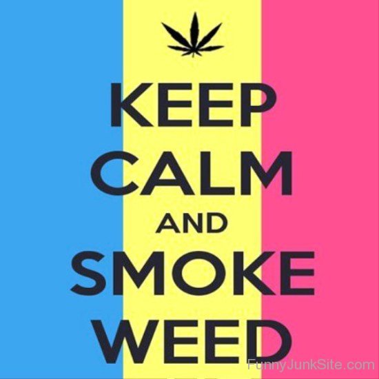 Keep Calm And Smoke Weed-bt949