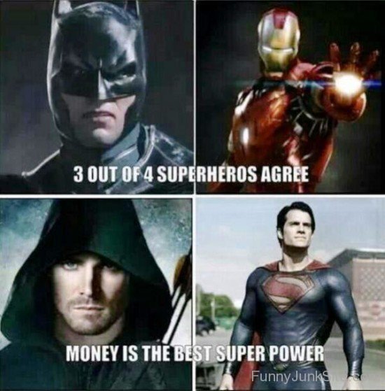 Money Is The Best Super Power