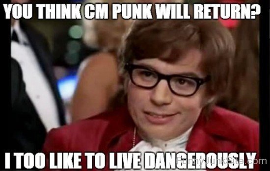 You Think CM Punk Will Return-ujt425