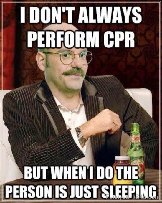 I Don't Always Know Perform Cpr-rlo917