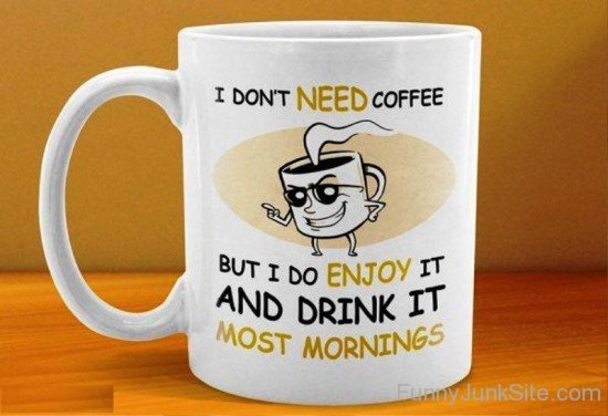 I Don't Need Coffee-uny5064