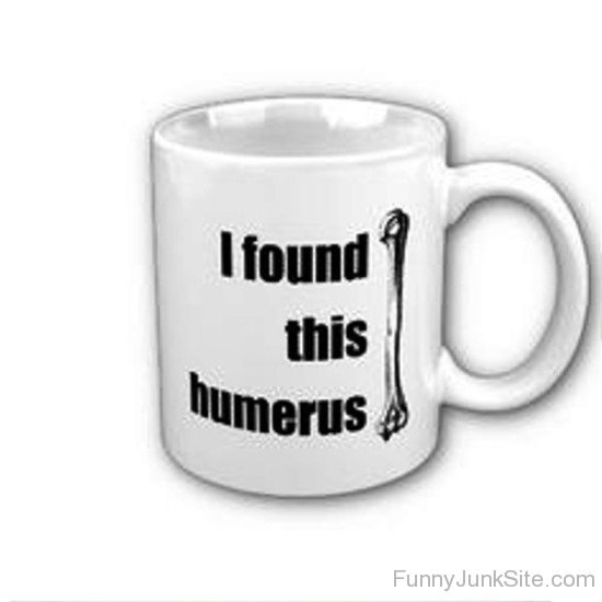 I Found This Humerus-uny5068