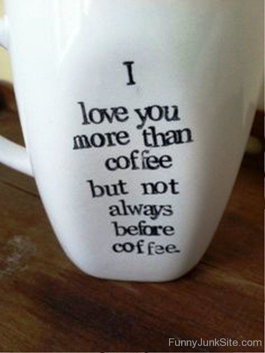 I Love You More Than Coffee-uny5070