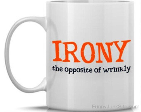 Irony The Opposite Of Wrinkly-uny5088
