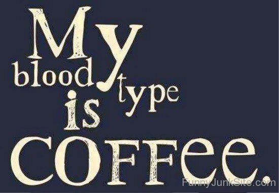 My Blood Type Is Coffee-rdw238
