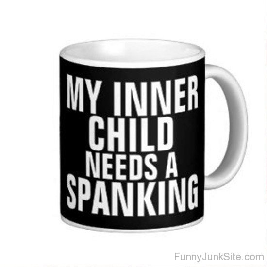 My Inner Child Needs A Spanking-uny5109