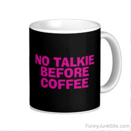 No Talkie Before Coffee-uny5112