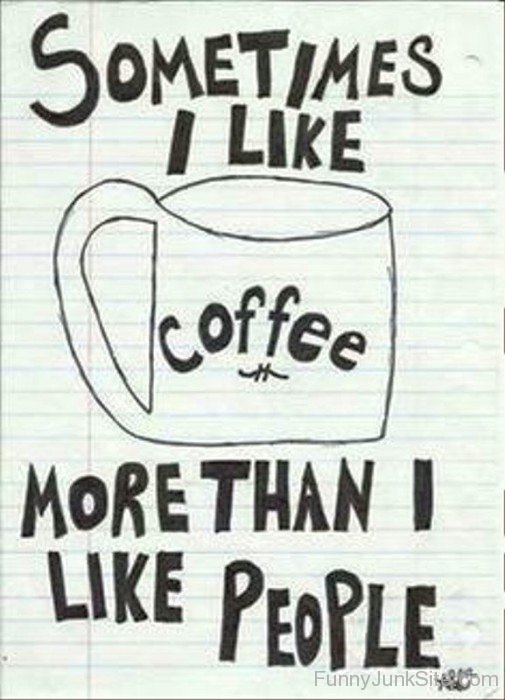 Sometimes I Like Coffee-rdw241