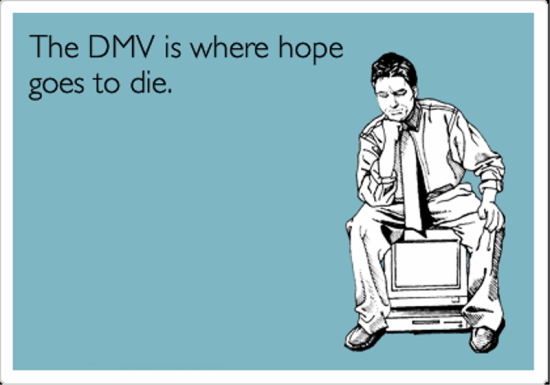 The Dmv Is Where Hope Goes To Die-qgm923