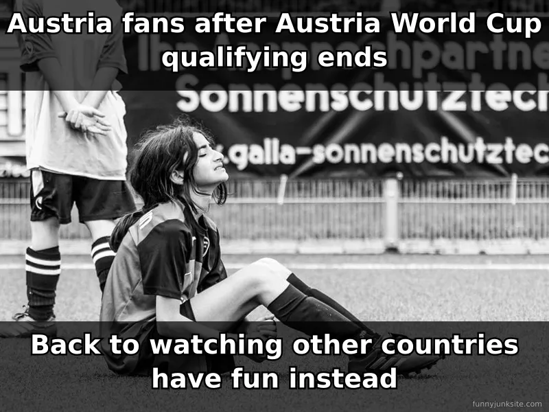 World Cup meme: disappointed soccer fan, austria world cup sports meme, funny about qualifying dreams.