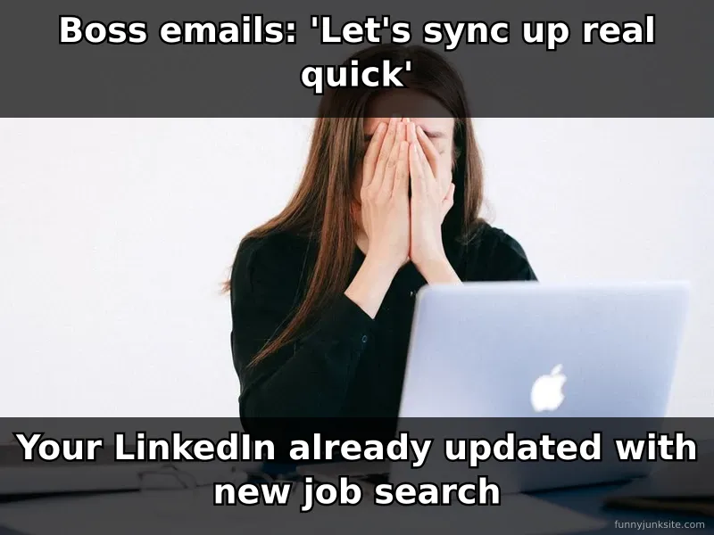 Work meme about the terror of a 'quick sync' email from your boss sparking panic and LinkedIn updates.