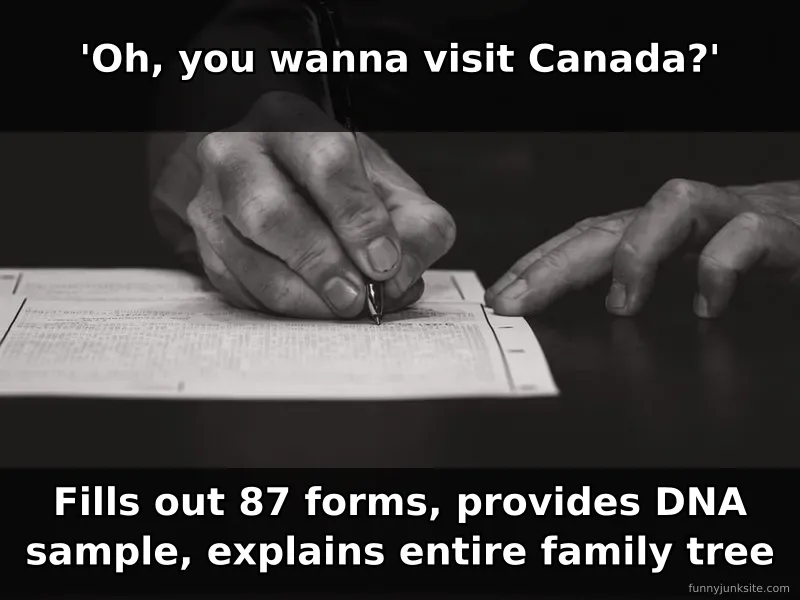 Travel meme about Canada border paperwork, funny restriction joke image