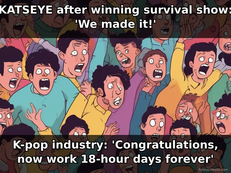 Trending KATSEYE meme about K-pop survival show victory. Funny reality check on idol training industry demands.