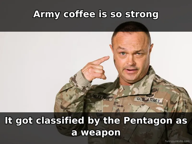 Military meme joke about Army coffee strength, funny soldiers humor picture