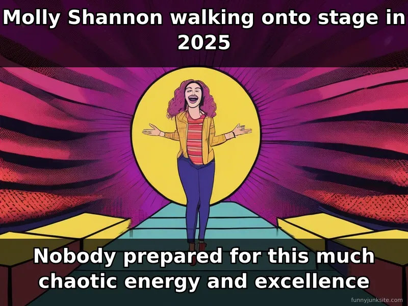 Funny meme about Molly Shannon comedy performance and energy