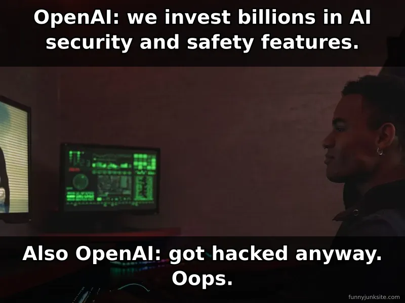 OpenAI hack meme showing security fail irony, funny cybersecurity humor