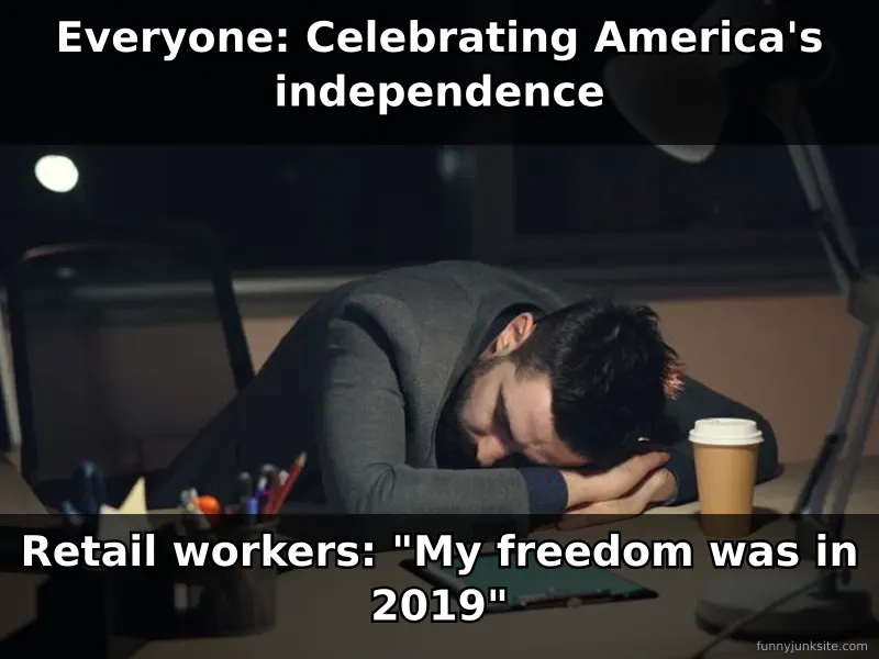 Work meme about retail staff on July 4th, funny office humor during holidays