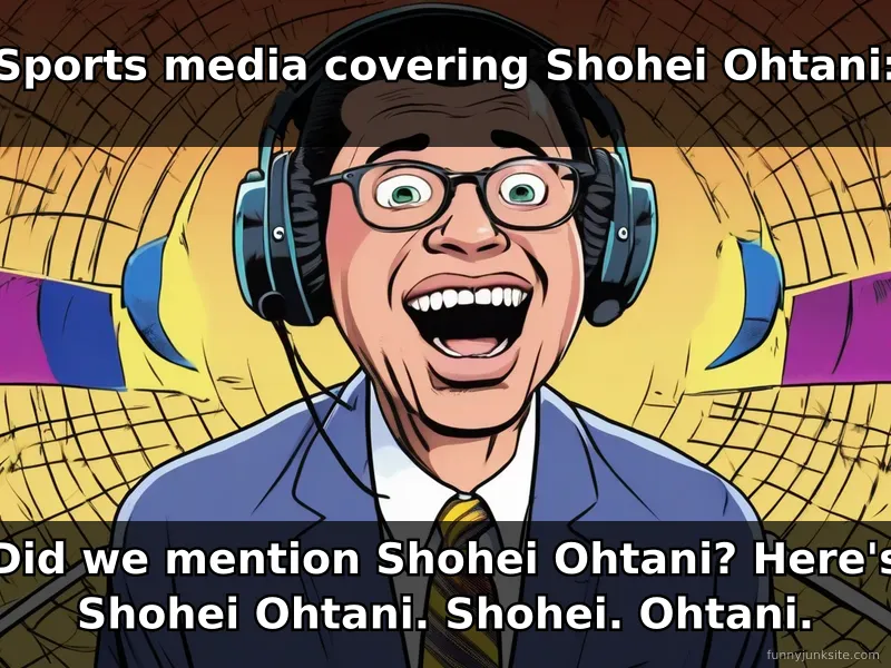 Funny sports meme about media obsession with baseball player Shohei Ohtani, sports coverage humor and celebrity fixation.