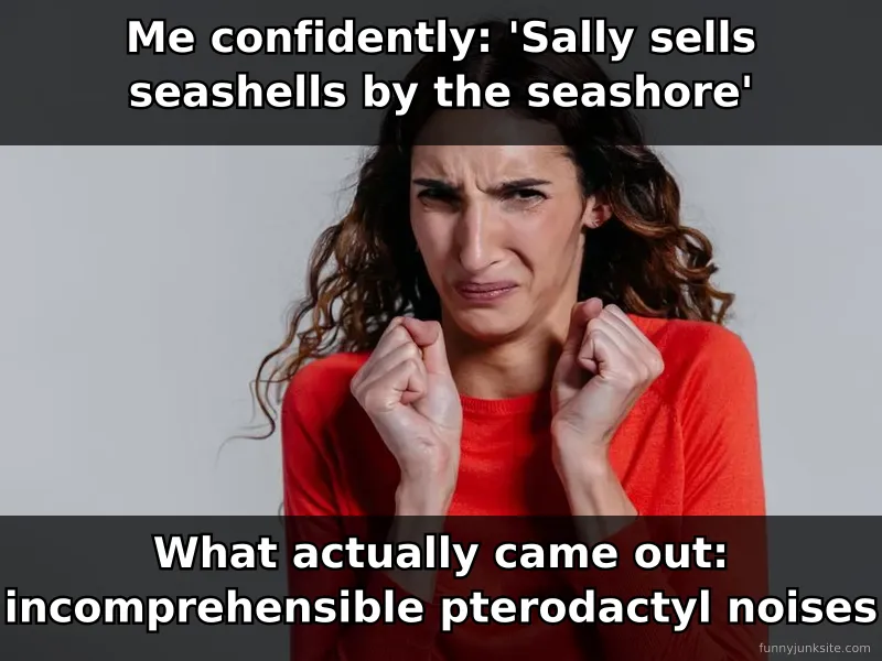Funny tongue twister meme: person making confused face while speaking, joke about failing to say phrases correctly