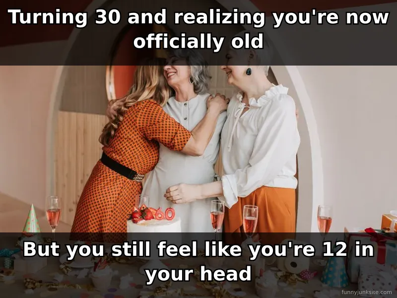 Funny birthday meme: adult looking confused and concerned, birthday jokes about getting older, 60th birthday jokes relatable.