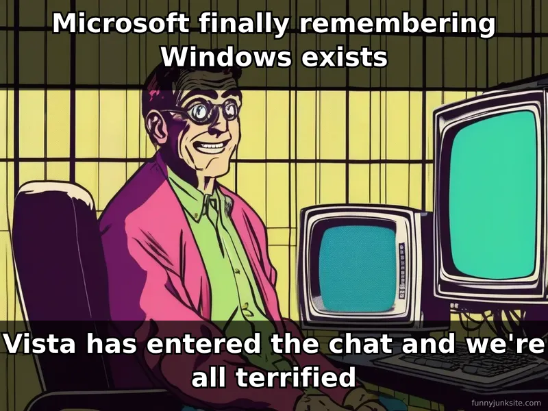 Windows OS meme about Microsoft refocusing on Windows and bringing back Vista memories